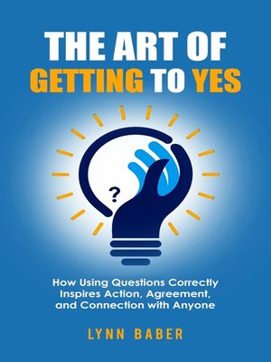 cover image of The Art of Getting to YES